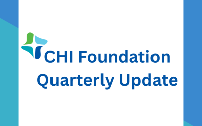 CHI Foundation Quarterly Update